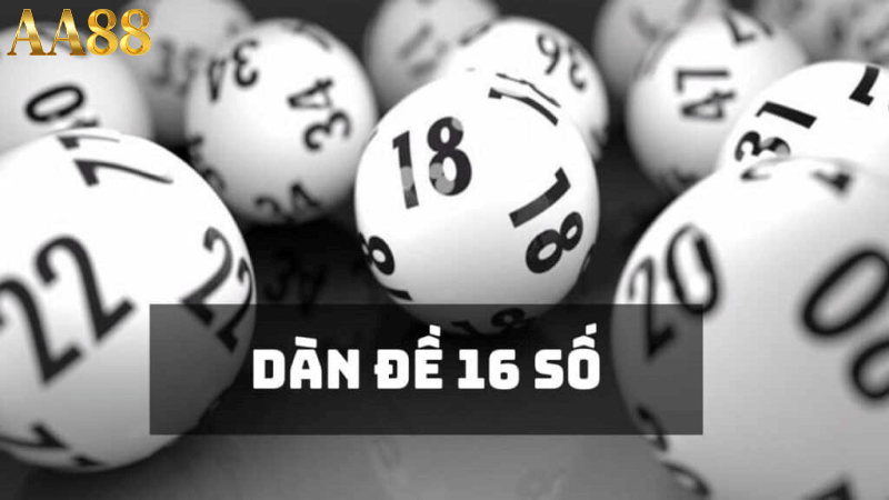 Tăng cường trải nghiệm với dàn đề 16 số tại aa88